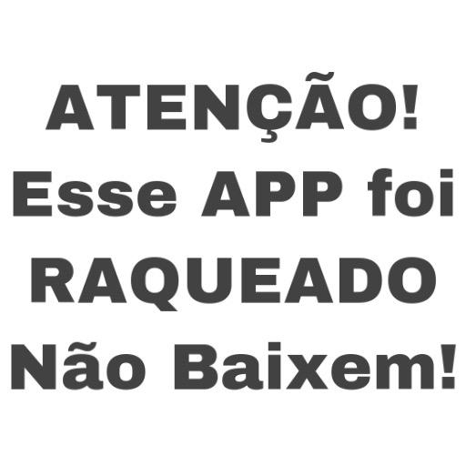 ESSE APP FOI RAQUEADO NÃO BAIXE POR SEGURANÇA!