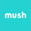 ”Mush - the friendliest app for