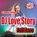 APK DJ Love Story Remix Full Bass Offline
