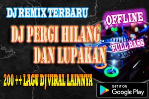Lagu DJ Pergi Hilang dan Lupakan Offline Remix الملصق