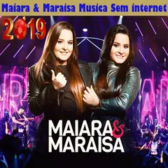 Maiara &amp; Maraisa Musica Sem internet 2019