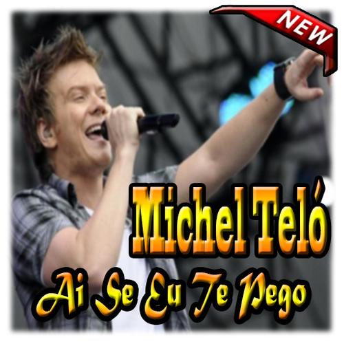 Michel Teló - Ai Se Eu Te Pego APK for Android Download
