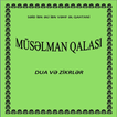 Muselman qalasi (dua və zikr)