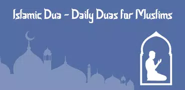 Islamic Dua - Daily Duas for Muslims