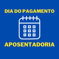 Dia do Pagamento Aposentadoria