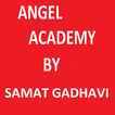 "ANGEL ACADEMY"  by SAMAT GADHAVI