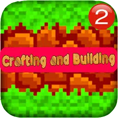 Скачать Crafting and Building Game 2 APK