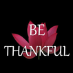 Be Thankful Quotes