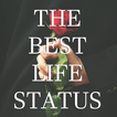 The Best Life Status