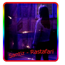 New 2018 Santiz - Rastafari (Video & Lyrics) APK