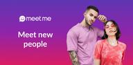 How to Download MeetMe: Go Live & Stream Now Old Versions on Mobile
