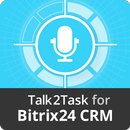 Talk2Task for Bitrix24 CRM® APK