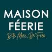 Maison Feerie