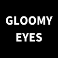 글루미아이즈 - GLOOMYEYES