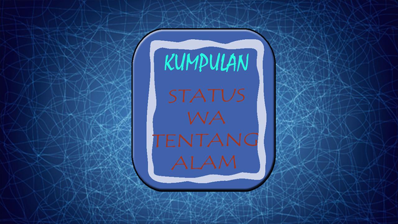 Kumpulan Status Wa Tentang Alam For Android Apk Download