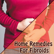 Home Remedies For Fibroids