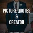 ”Picture Quotes and Creator