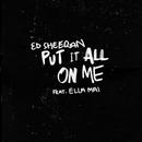Ed Sheeran - Put It All On Me feat. Ella Mai APK