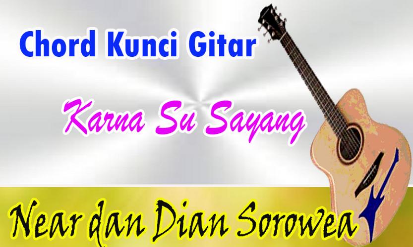 Chord Kunci Gitar Karna Su Sayang Near Sorowea for Android Chord Kunci Gitar Karna Su Sayang Near Sorowea for Android
