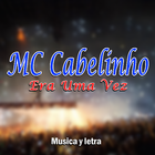 Era Uma Vez ~ MC Cabelinho icono