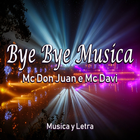 Mc Don Juan e Mc Davi - Bye Bye Musica icône