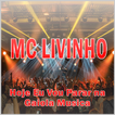 Hoje Eu Vou Parar na Gaiola Musica ~ Mc Livinho