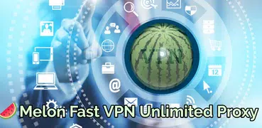 VPN Melon - Unlimited•Fast•Proxy