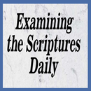 Examinig the Scriptures Daily APK