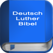 ”Deutsch Luther Bibel