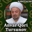 Anvar qori Tursunov ma'ruzalari