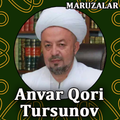 Anvar qori Tursunov ma'ruzalari