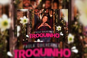 Paula Guilherme | Troquinho mp3 | [Sem Internet] الملصق