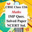 Class 12 Maths Solved Papers &