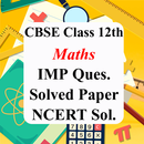 Class 12 Maths Solved Papers & APK