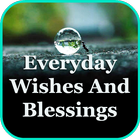 Everyday Wishes And Blessings ícone
