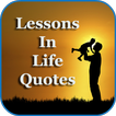 Lessons In Life Quotes