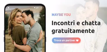 Incontri e chat - Maybe You