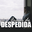 Frases de Despedida de Amor