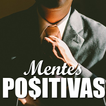 ”Mentes Positivas