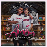 MC Bruninho e Enzo Rabelo - Amém ícone