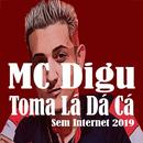 MC Digu - Toma Lá Dá Cá Sem Internet 2019 APK