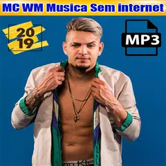MC WM Musica Sem internet 2019