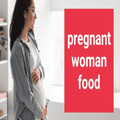pregnant woman food