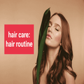 hair care: hair routine