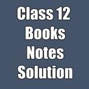 Class 12 Notes Books Solution APK