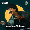 Xamdam Sobirov Qo'shiqlar 2024