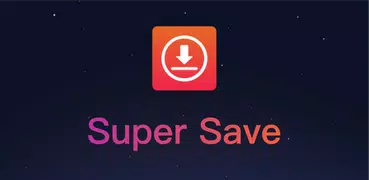 Super Save - 適用於Instagram的照片和視頻下載器