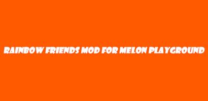 Rainbow friends Mod for melon gönderen