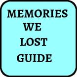 Memories we lost guide