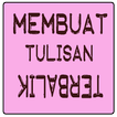 ”Membuat Tulisan Terbalik